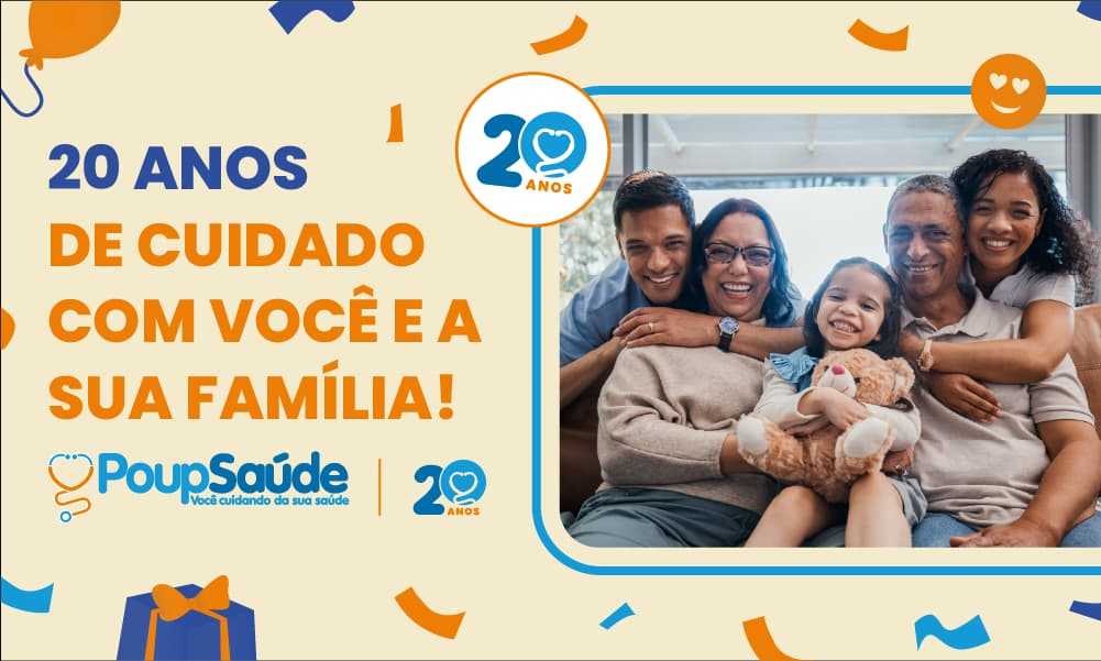 Poup Saúde completa 20 anos de cuidado e carinho com você e sua família