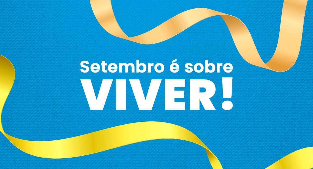 Setembro Amarelo e Dourado – Mês de prevenção ao suicídio e promoção do diagnóstico precoce do câncer infantil | [object Object]
         | Blog | Furatec