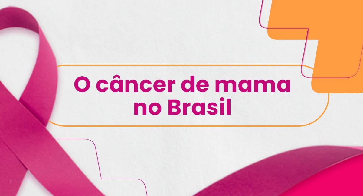 O câncer de mama no Brasil | [object Object]
         | Blog | Furatec